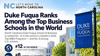 Duke Fuqua Ranks Among the Top Business Schools in the World, Putting North Carolina on the Global MBA Map (Live in North Carolina)